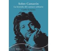 Sobre Camarón: La leyenda del cantaor solitario: 92 (Minus)