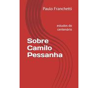 Sobre Camilo Pessanha: estudos do centenário
