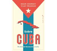 Sobre Cuba: 70 años de revolución y lucha (Ensayo)