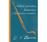 SOBRE CUENTOS HIST LIT CRE S: And Other Essays on Literature: ¡Para que puedas leer mejor y disfrutar más las historias!