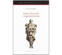 Sobre Derecho Y Argumentacion