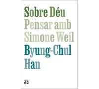 Sobre Déu. Pensar amb Simone Weil: Pensar amb Simone Weil (La Blanca)