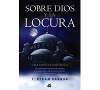 Sobre Dios y la locura: Una novela histórica