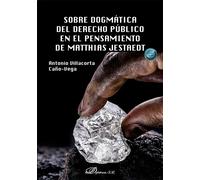Sobre dogmática del derecho público en el pensamiento de Matthias Jestaedt | Antonio Villacorta Caño-vega