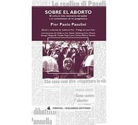 SOBRE EL ABORTO: El coito, la falsa tolerancia del poder y el conformismo de los progresistas (SIN COLECCION)