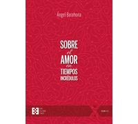 Sobre el amor en tiempos incrédulos | Ángel Barahona