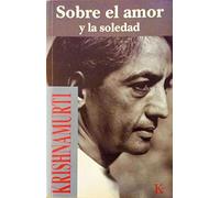 Sobre el amor y la soledad (Sabiduría Perenne)
