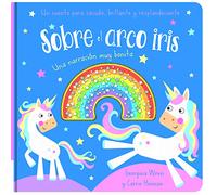 sobre el arcoiris (SACUDE, BRILLA Y RESPLANDECE)