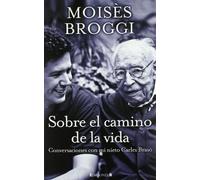 Sobre el camino de la vida: Conversaciones con mi nieto Carles Braso (Ediciones B)