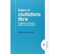 Sobre el ciudadano libre: Problemas de filosofía política contemporánea