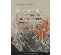 Sobre el color en el acabado de la arquitectura histórica (FONDO)