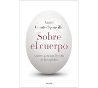 Sobre el cuerpo: Apuntes para una filosofía de la fragilidad (Contextos)