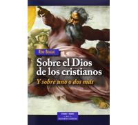 Sobre el Dios de los cristianos: Y sobre uno o dos más (ESTUDIOS Y ENSAYOS)