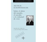 Sobre el dolor del mundo, el suicidio y la voluntad de vivir (Filosofía - Los esenciales de la Filosofía)
