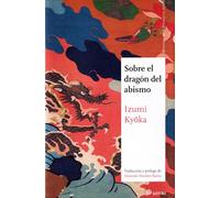 SOBRE EL DRAGON DEL ABISMO: y otros relatos: 17 (Maestros de la Literatura Japonesa)