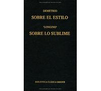 Sobre el estilo. Sobre lo sublime: 015 (Bibl. Clásica Gredos)