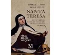 sobre el libro de la vida de santa teresa: la experiencia mística a tr