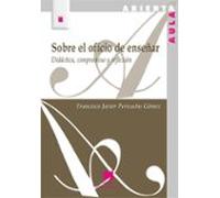 Sobre el oficio de enseñar. Didáctica, compromiso y reflexión (159) (Aula Abierta)