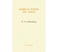 Sobre el poder del amor | Georg Chistoph Lichtenberg, José Luis Gallero, Lucas Martí Domken
