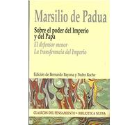 Sobre el poder del Imperio y del Papa: El defensor menor. La transferencia del Imperio (CLASICOS DEL PENSAMIENTO)