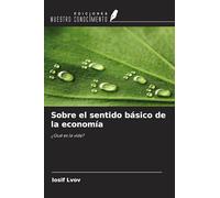 Sobre el sentido básico de la economía: ¿Qué es la vida?