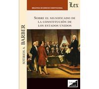 Sobre El Significado De La Constitucion En Los Estados Unidos