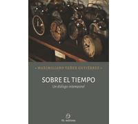Sobre el tiempo. Un diálogo intemporal