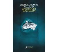 Sobre el tiempo y el agua | Andri Snaer Magnason
