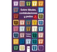 Sobre Fábulas Confabulaciones Y Pedos 2a Edición (ebook)
