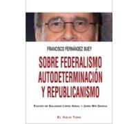 Sobre Federalismo Autodeterminación Y Republicanismo