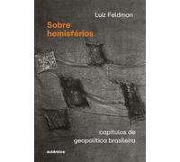 Sobre hemisférios: capítulos de geopolítica brasil