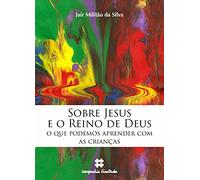 sobre jesus e o reino de deus o que podemos aprender com as