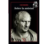 Sobre la amistad: Laelius de amicitia: 1 (Ensayo)