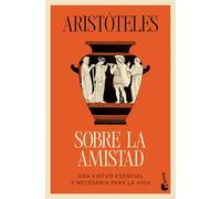 Sobre La Amistad: Una Virtud Esencial Y Necesaria Para La Vida / On Friendship
