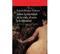 Sobre La Brevedad De La Vida El Ocio Y La Felicidad