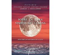 Sobre la cara visible de la luna: Descubre los misterios de la luna (FILOSOFIA)