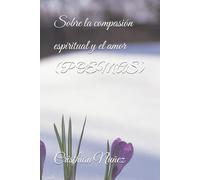 Sobre la compasión espiritual y el amor (POEMAS)