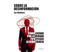 Sobre la desinformación: Cómo luchar por la verdad y proteger la democracia (Teorema. Serie mayor)