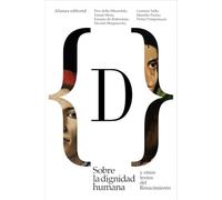 Sobre la dignidad humana y otros textos del Renacimiento (El libro de bolsillo - Humanidades)