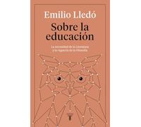 Sobre la educación: La necesidad de la literatura y la vigencia de la filosofía (Pensamiento)