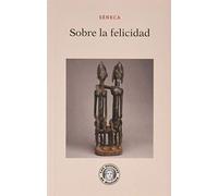 Sobre la felicidad (LOS SECRETOS DE DIOTIMA)