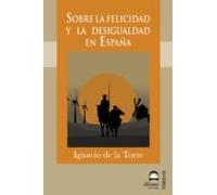 SOBRE LA FELICIDAD Y LA DESIGUALDAD EN ESPAÑA