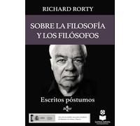 Sobre la filosofía y los filósofos: Escritos póstumos (Filosofía - Filosofía y Ensayo)
