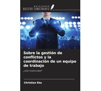 Sobre la gestión de conflictos y la coordinación de un equipo de trabajo: ¿Qué reciprocidad?