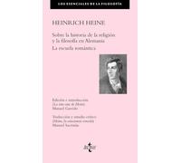 Sobre la historia de la religión y la filosofía en Alemania La escuela romántica (Filosofía - Los esenciales de la Filosofía)
