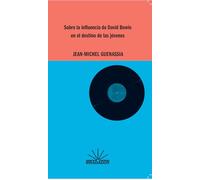 SOBRE LA INFLUENCIA DE DAVID BOWIE EN EL DESTINO DE LAS JÓVENES (SIN COLECCION)