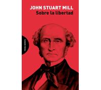 Sobre la libertad | John Stuart Mill, Roberto Ramos Fontecoba