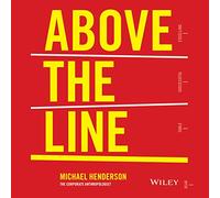 Sobre la línea: cómo crear una cultura de empresa que involucre a los empleados, deleite a los clientes y ofrezca resultados