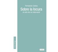 Sobre la locura: El arte de no intervenir: 1 (Líneas de fuga)