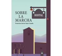 SOBRE LA MARCHA | Francisco Javier Sanz Casado